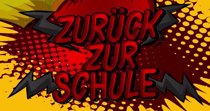 Comic book, pop art splash bubble German text "Zur&uuml;ck zur Schule", translate "Back To School". Comics motion graphics.