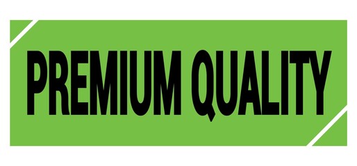 PREMIUM QUALITY text on green-black grungy stamp sign.