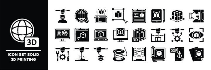 Solid Black 3D Printing Icons Representing Tools and Concepts in Additive Manufacturing.