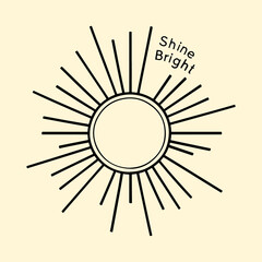Shine Bright - Minimalist Sun Positivity T-Shirt Design.