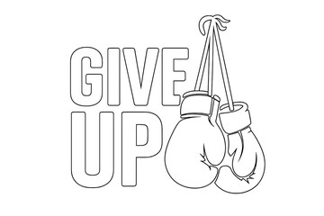 Boxing gloves hang with motivational phrase encouraging persistence without surrendering in challenges