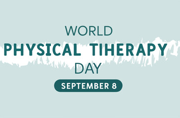 Fototapeta premium World Physical Therapy Day – September 8 Awareness Poster Design Promoting Rehabilitation, Mobility Improvement, Injury Recovery, and Global Health Advocacy