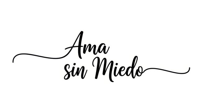 Inspirational calligraphy art: ama sin miedo motivational quote design