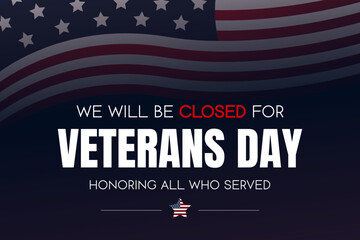 Veterans day, we will be closed card or background. vector illustration.