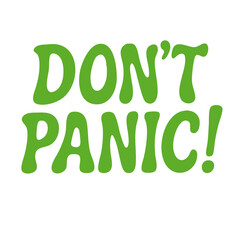 Simple, bold, and iconic — this “Don’t Panic” design in bright green is a nod to sci-fi culture and staying calm in chaos.