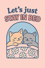 Two sleepy cats snuggled under a floral blanket, sharing one simple mood: “Let’s just stay in bed.” Perfect for lazy mornings, self-care days, or anyone who prefers naps over plans. 