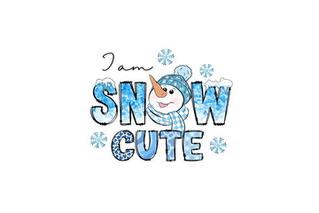 I am snow cute snowman illustration for winter holidays Sublimation design
