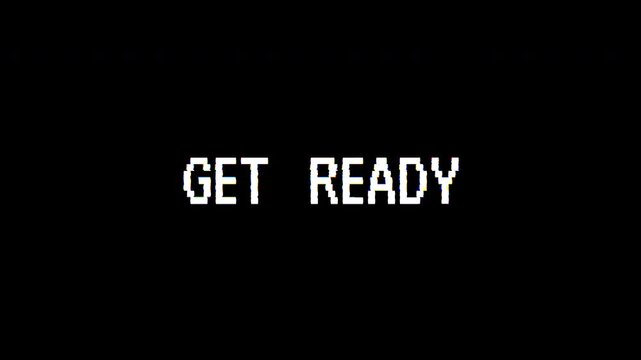 Pixeled Get Ready text with glitch distorted signal effect. Retro game style