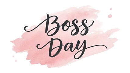 Boss Day Celebration with Pink Watercolor Background and Black Script Text