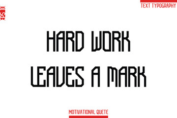 Hard Work Leaves A Mark  -Fitness and Gym Workout Motivational Quotes Modern Text Typography