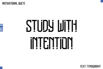 Study With Intention  -Student and Study Motivation Quotes Modern Calligraphy Text Retro Lettering