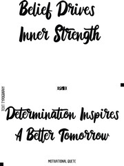 Determination Inspires A Better Tomorrow  -Motivation Vector Bold Cursive Text Hand Lettering For Daily Inspiration Posters
