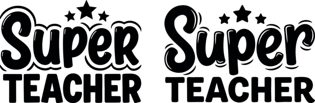 super teacher typography vector design, education appreciation lettering for cards and posters
