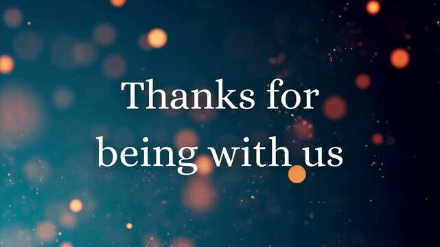 Thanks for Being With Us Message on Dark Teal Background with Warm Bokeh Lights