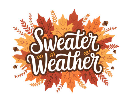 Sweater Weather hand-lettered typography surrounded by falling leaves in warm orange and red hues