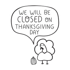 We will be closed on Thanksgiving day. Turkey. Outline vector design. Illustration on white background.