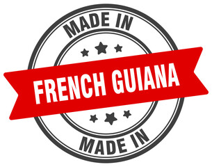 Made in French Guiana round sign. Made in French Guiana stamp.