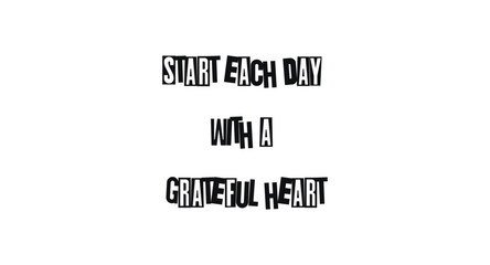 Start each day with a grateful heart lettering. Daily reminder design for posters, affirmations, wellness gifts, and uplifting team notes or home decor. Vector illustration.