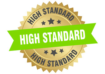 high standard. high standard round green and gold label isolated on transparent background