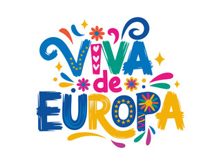 Viva de Europa colorful lettering, sparkles ribbon and confetti accents, continental celebration design, event graphic, travel badge emblem, typography vector illustration