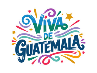 Viva Guatemala celebration lettering, colorful fiesta typography vector, hand drawn script, travel poster design, isolated background