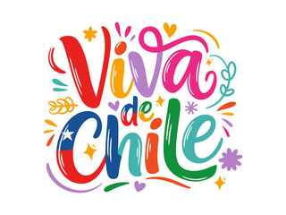 Viva de Chile vibrant script, floral and sparkle details, country pride phrase, festival lettering design, colorful decorative type, vector illustration