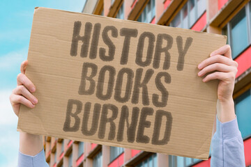 History books burned — Why? 