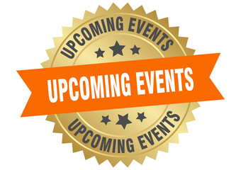upcoming events. upcoming events round orange and gold label isolated on transparent background