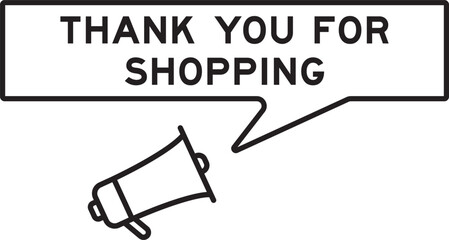 Megaphone icon with speech bubble in word thank you for shopping on white background