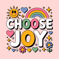 Spread joyful vibes with Choose Joy surrounded by bright cute illustration elements in a trendy