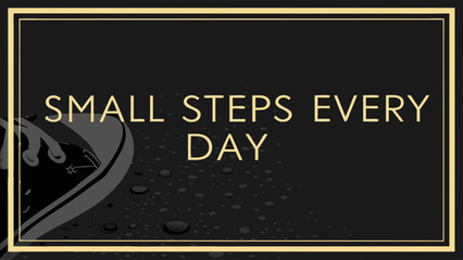 Motivational Graphic with Sneaker and Small Steps Every Day.