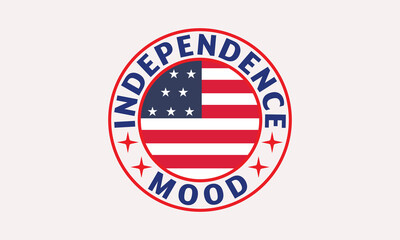Independence Mood - 4th of july T-shirt Design, Drawn Vintage Illustration With Hand-Lettering And Decoration Elements, Calligraphy Vector, For Cutting Machine, Silhouette Cameo.