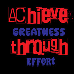 Achieve Greatness Through Effort Motivational Typography