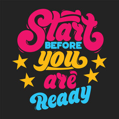 Start Before You Are Ready  Motivational Typography Design