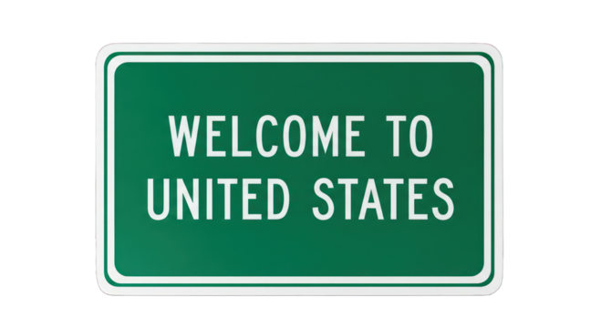 US Welcome Sign Green road sign reads "Welcome to United States" in white text