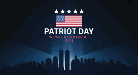 Patriot Day 9/11 tribute with American flag, city skyline, and memorial text “We Will Never Forget” on dark blue background