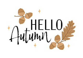Hello Autumn greeting with hand-drawn acorns and oak leaves. Fall composition with decorative lettering and warm natural tones on white background.