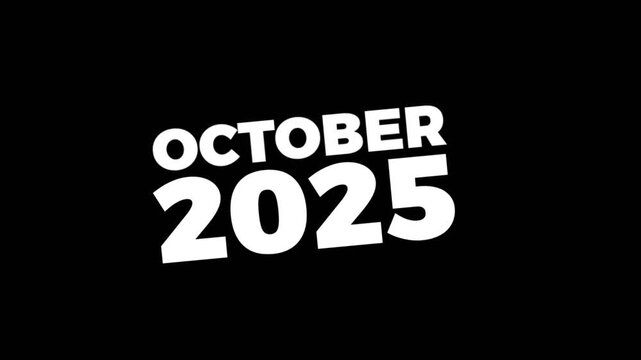 Bold white &ldquo;OCTOBER 2025&rdquo; text displayed on a black background with simple motion animation.