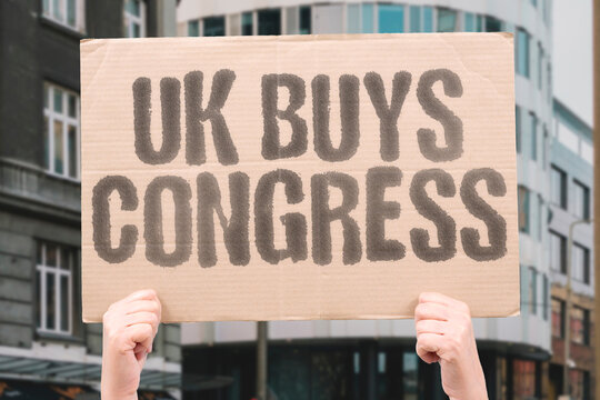 "UK buys Congress" &mdash; Why? Trade deal includes political donations. LOBBYING. BRIBERY. ELECTIONS. FINANCE. INFLUENCE. SCAN. DEMOCRACY.