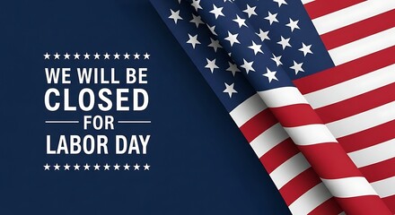 We will be closed for labor day announcement with american flag