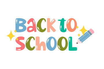 Colorful Back to School Lettering with Pencil and Sparkles Vector Illustration