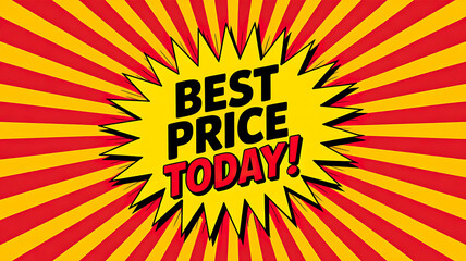 Comic style best price today text in yellow and red burst background
