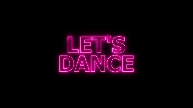 Energetic &ldquo;LET&rsquo;S DANCE&rdquo; text styled in bold or playful fonts with a vibrant neon glow, featuring bright colors like electric blue, hot pink, or purple.