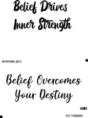 Belief Overcomes Your Destiny   -Quote Vector Stylish Cursive Text Calligraphy Lettering For Motivation