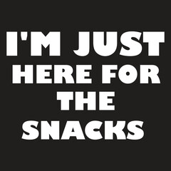 I'm Just Here For The Snacks Dictionary Definition T-shirt Design 