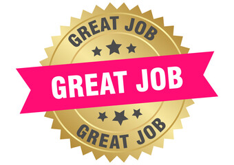 great job. great job round pink and gold label isolated on transparent background