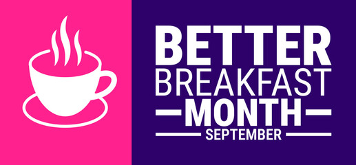 Better Breakfast Month background, banner, card or poster design template is observed every year during September, to raise awareness about the mission. Vector illustration.