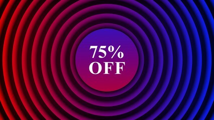 Concentric Circles with Gradient and Central Text "75% OF 75 percent off discount