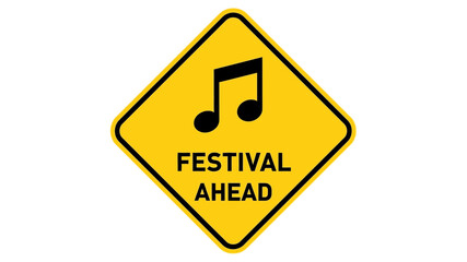 Obraz premium Festival Ahead Yellow Road Sign with Musical Note Symbolizing Upcoming Event Celebration