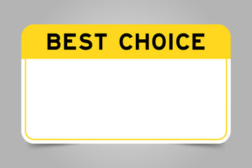 Label banner that have yellow headline with wor best choice and white copy space, on gray background